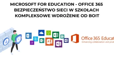 Microsoft for Education Office 365 + Bezpieczeństwo Sieci w&nbsp;Szkołach – Kompleksowe Wdrożenie